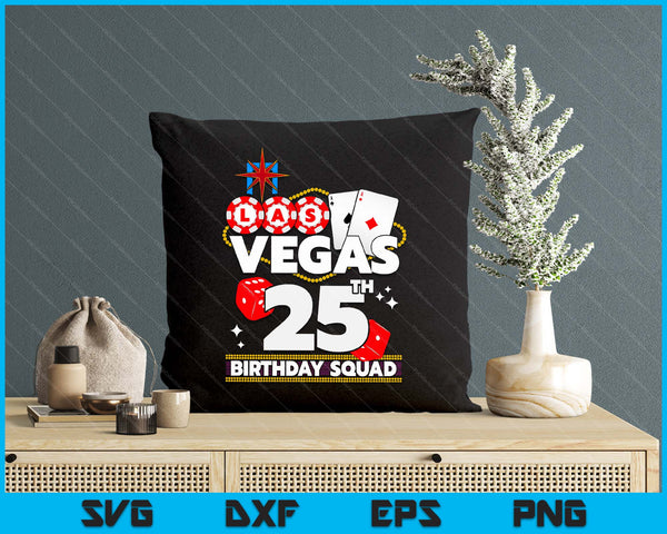 Vegas 25th Birthday Squad SVG PNG Digital Printable Files