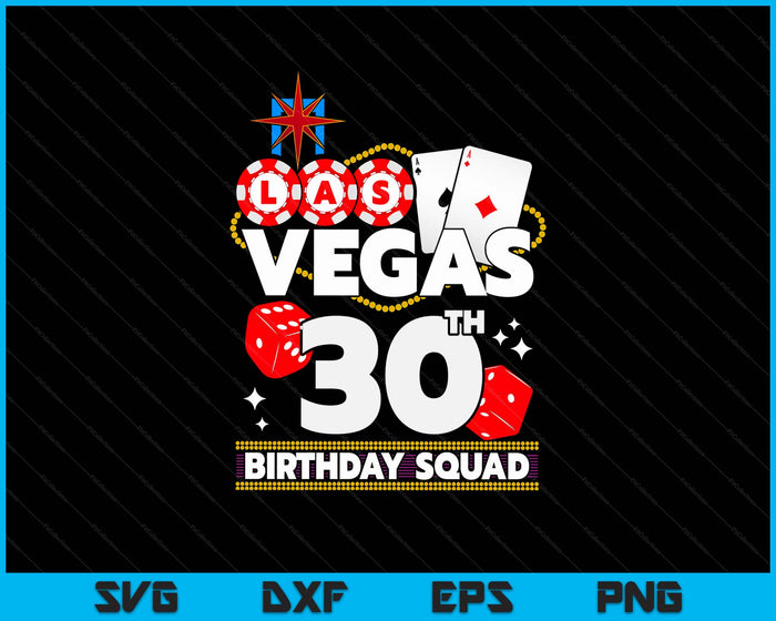 Vegas 30th Birthday Squad SVG PNG Digital Printable Files