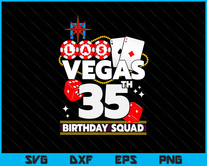 Vegas 35th Birthday Squad SVG PNG Digital Printable Files