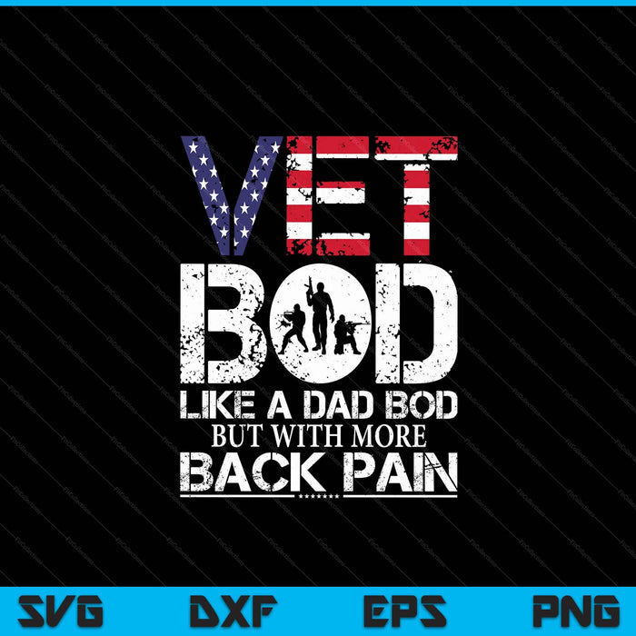 Vet bod like dad bod but with more back pain Veterans Day SVG cut file