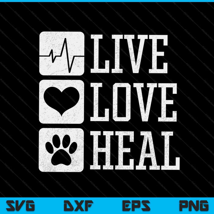 Vet Tech Live Love Heal Veterinary Technician Dog Rescue SVG PNG Digital Printable Files