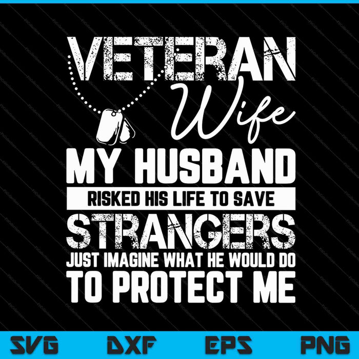 Veteran Wife Army Husband Soldier Saying Cool Military SVG PNG Digital Cutting Files