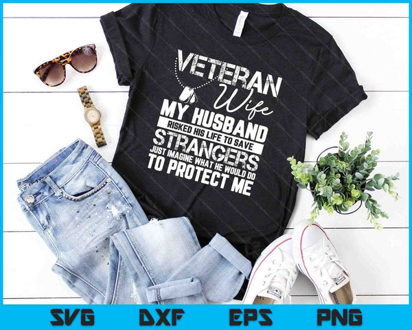 Veteran Wife Army Husband Soldier Saying Cool Military SVG PNG Digital Cutting Files - on a t-shirt
