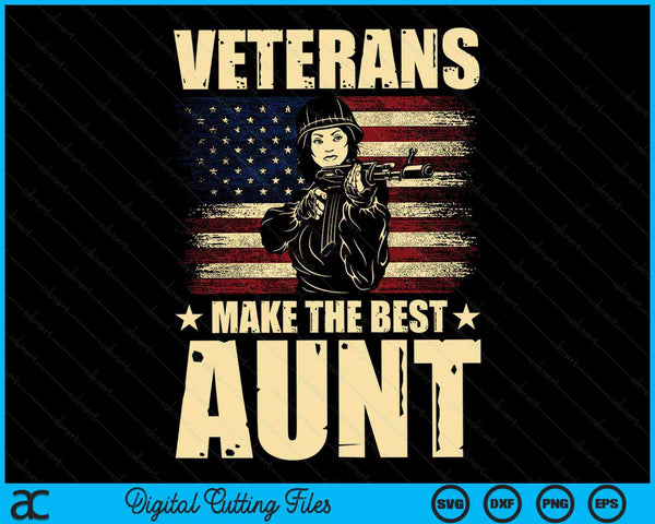 Veterans Make The Best Aunt Patriotic US Veteran SVG PNG Digital Cutting Files