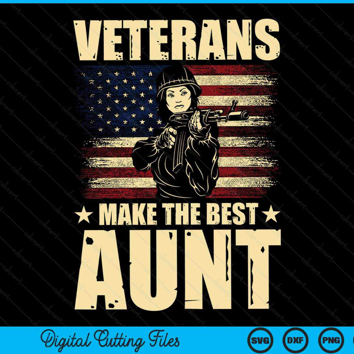 Veterans make the best aunt patriotic US veteran SVG cut file