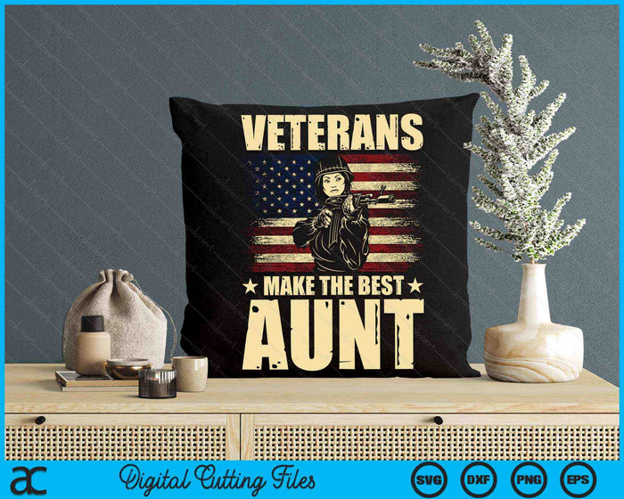 Veterans Make The Best Aunt Patriotic US Veteran SVG PNG Digital Cutting Files