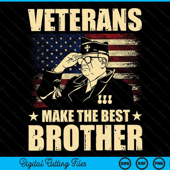 Veterans make the best brother patriotic US veteran SVG cut file