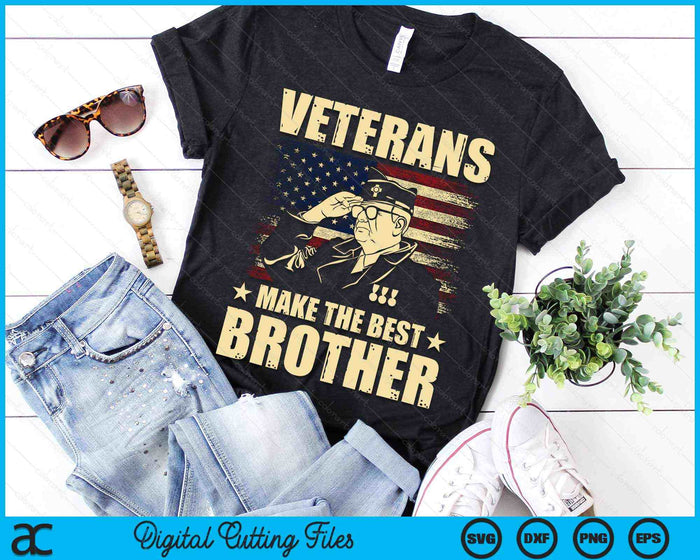 Veterans Make The Best Brother Patriotic US Veteran SVG PNG Digital Cutting Files
