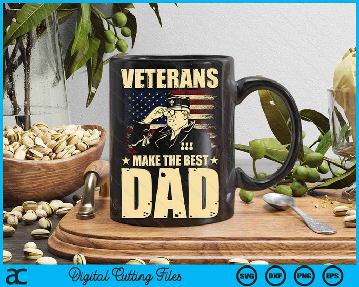 Veterans Make The Best Dad Patriotic US Veteran SVG PNG Digital Cutting Files