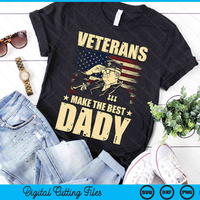 Veterans Make The Best Dady Patriotic US Veteran SVG PNG Digital Cutting Files