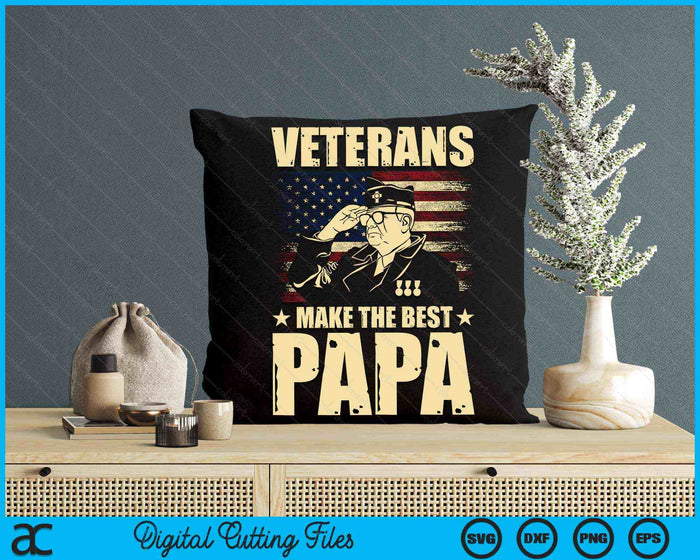 Veterans Make The Best Papa Patriotic US Veteran SVG PNG Digital Cutting Files