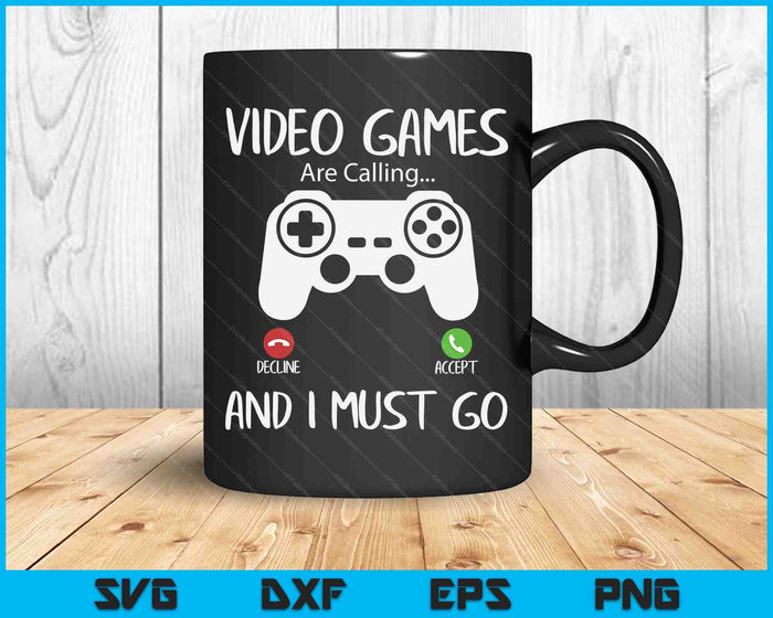 Video Games Are Calling And I Must Go Funny Gaming Gamer SVG PNG Digital Printable Files