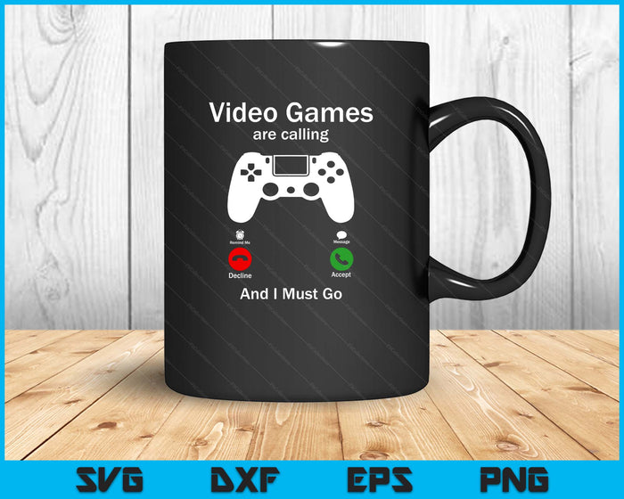 Video Games Are Calling And I Must Go Funny Console Gamer SVG PNG Digital Printable Files