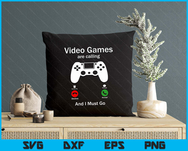 Video Games Are Calling And I Must Go Funny Console Gamer SVG PNG Digital Printable Files