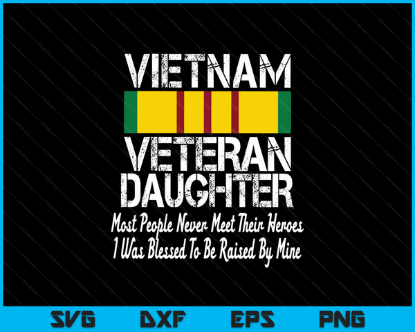 Vietnam veteraan dochter opgevoed door mijn held militaire familie SVG PNG digitale afdrukbare bestanden