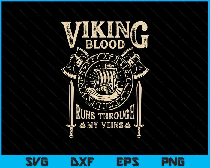 Viking Blood Runs Through My Veins Norse Mythology SVG PNG Digital Printable Files