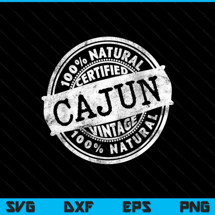 Vintage 100% certified cajun white stamp Louisiana SVG cut file