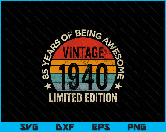 Vintage 1940 Limited Edition 85-Year-Old Gifts 85th Birthday SVG PNG Digital Printable Files