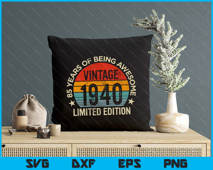 Vintage 1940 Limited Edition 85-Year-Old Gifts 85th Birthday SVG PNG Digital Printable Files