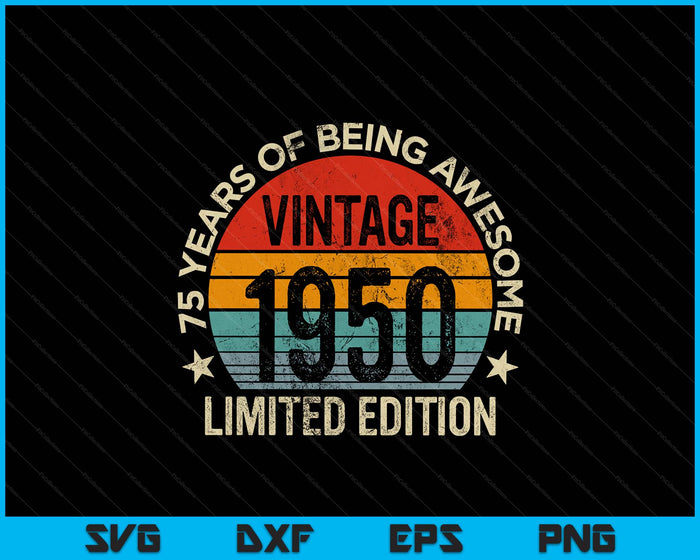 Vintage 1950 Limited Edition 75-Year-Old Gifts 75th Birthday SVG PNG Digital Printable Files