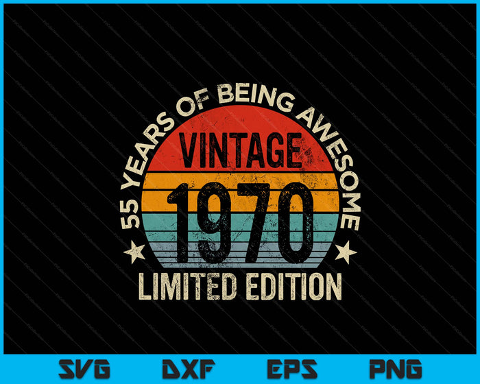 Vintage 1970 Limited Edition 55-Year-Old Gifts 55th Birthday SVG PNG Digital Printable Files