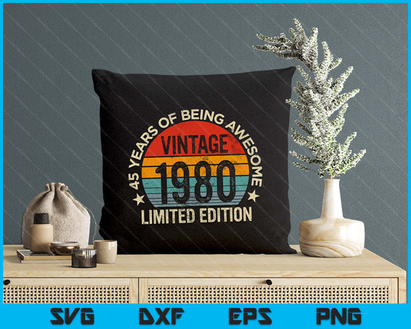 Vintage 1980 Limited Edition 45-Year-Old Gifts 45th Birthday SVG PNG Digital Printable Files