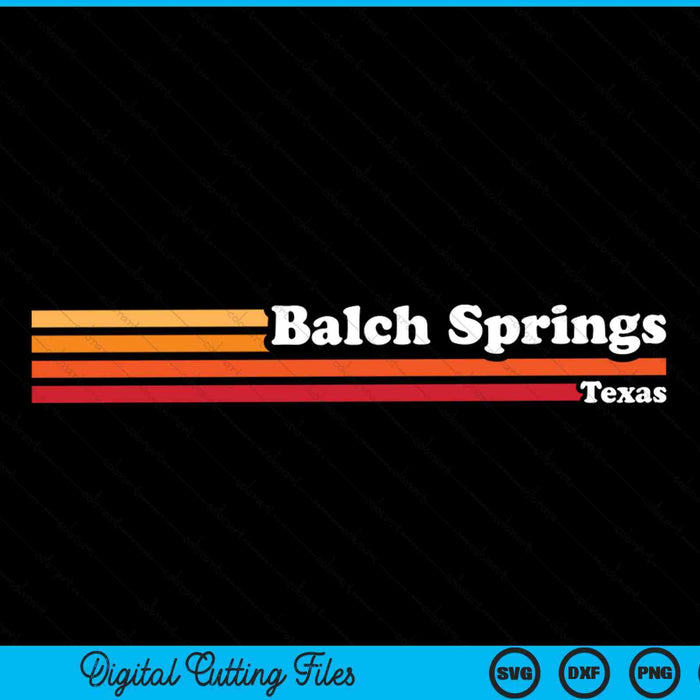 Vintage 1980s Estilo gráfico Balch Springs Texas SVG PNG Archivos de corte digital