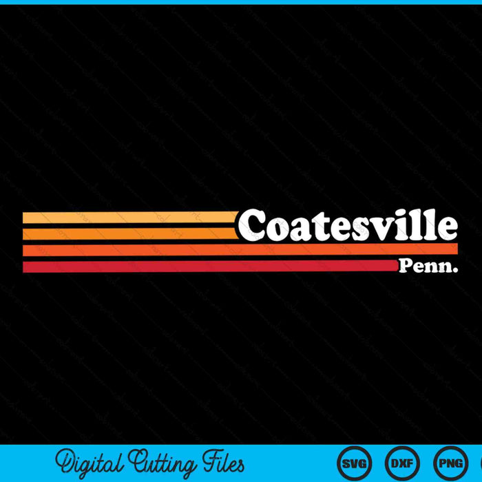 Vintage 1980s Graphic Style Coatesville Pennsylvania SVG PNG Cutting Printable Files