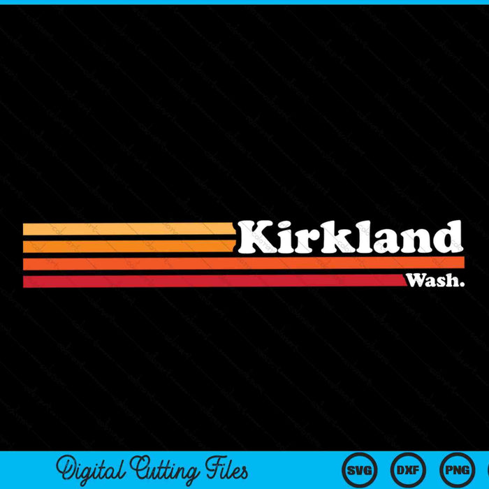 Vintage 1980s Graphic Style Kirkland Washington SVG PNG Cutting Printable Files