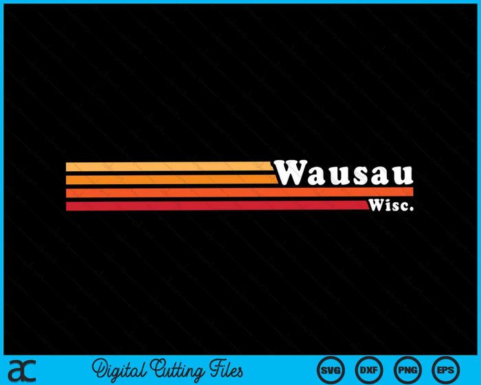 Vintage 1980s Estilo gráfico Wausau Wisconsin SVG PNG Archivos de corte digital