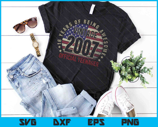 Vintage 2007 Official Teenager 16th Birthday Gifts 16 Year Old SVG PNG Cutting Printable Files - on a t-shirt