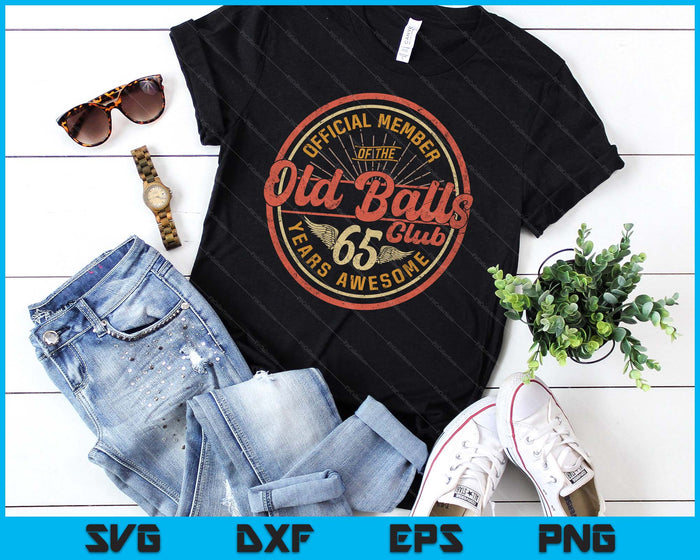 Vintage 65th Birthday 65 Years Awesome For Old Balls Club 65 SVG PNG Digital Printable Files