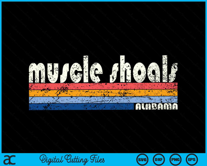 Vintage 70s 80s Style Muscle Shoals Alabama AL SVG PNG Digital Cutting Files