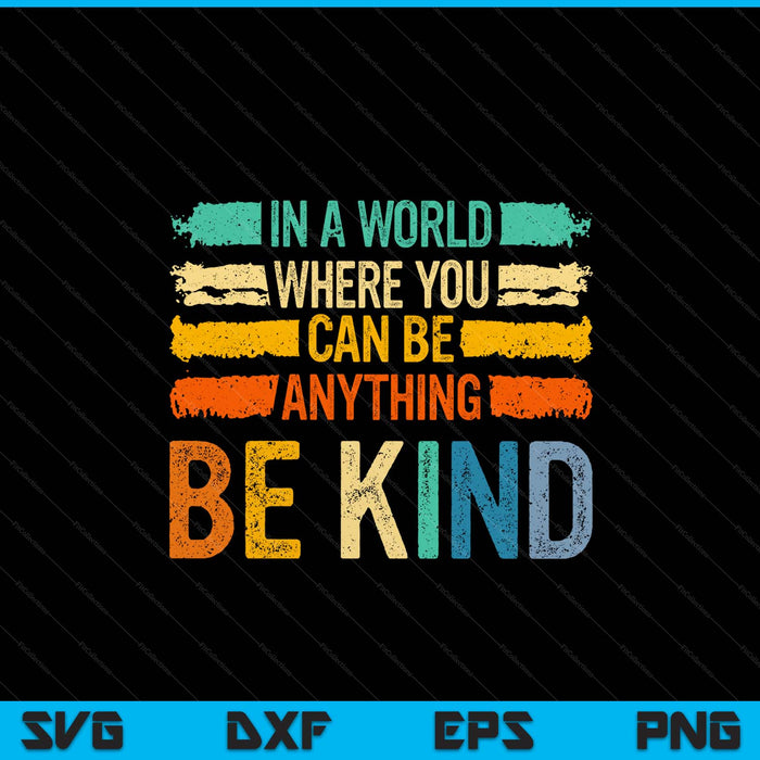 Vintage be kind inspirational vibes kindness positive quote SVG cut file