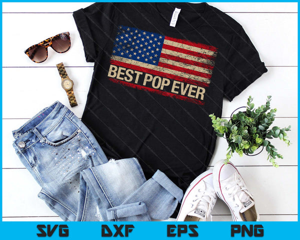 Vintage Best Pop Ever American Flag Father's Day SVG PNG Digital Printable Files