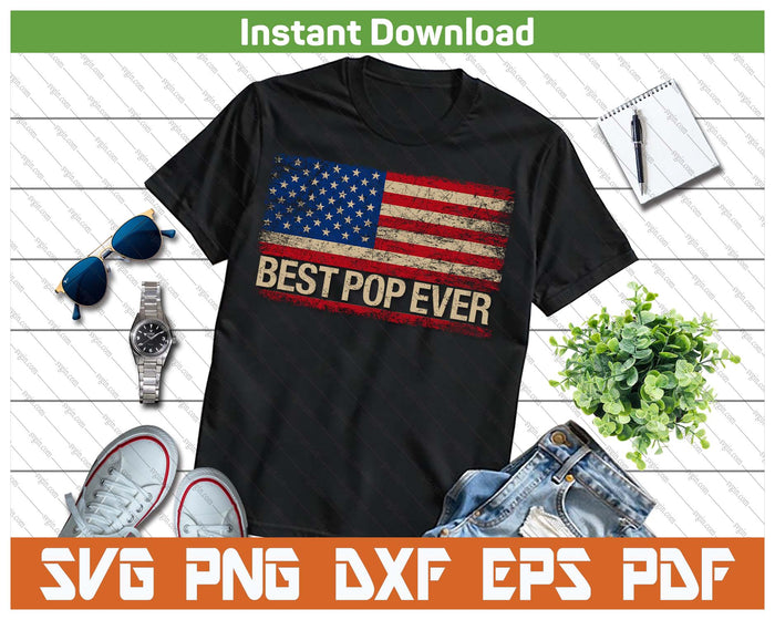 American Flag Best Pop Ever Father's Day SVG PNG Cutting Files