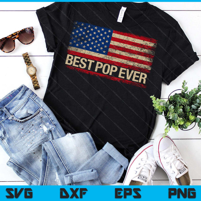 Vintage Best Pop Ever American Flag Father's Day SVG PNG Digital Printable Files