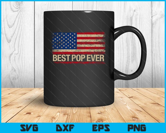Vintage Best Pop Ever American Flag Father's Day SVG PNG Digital Printable Files