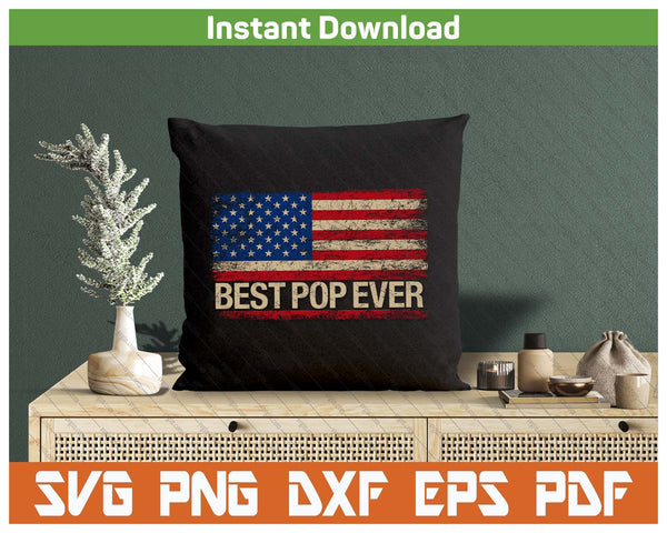 American Flag Best Pop Ever Father's Day SVG PNG Cutting Files