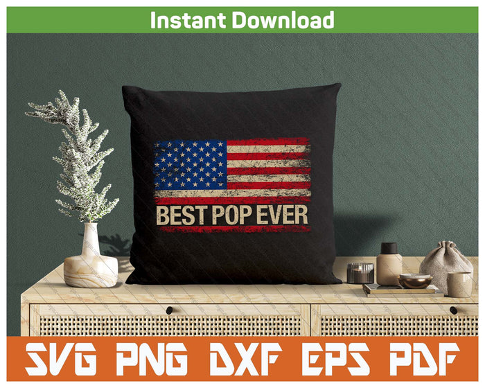American Flag Best Pop Ever Father's Day SVG PNG Cutting Files