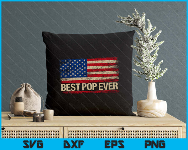 Vintage Best Pop Ever American Flag Father's Day SVG PNG Digital Printable Files