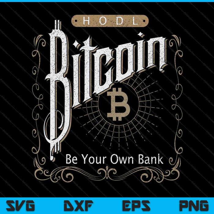 Vintage bitcoin, hodl, be your own bank, distressed crypto SVG PNG cut file for Cricut