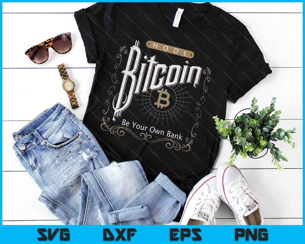 Vintage Bitcoin, Hodl, Be Your Own Bank, Distressed Crypto SVG PNG Digital Printable Files