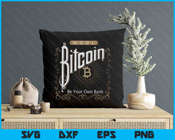 Vintage Bitcoin, Hodl, Be Your Own Bank, Distressed Crypto SVG PNG Digital Printable Files