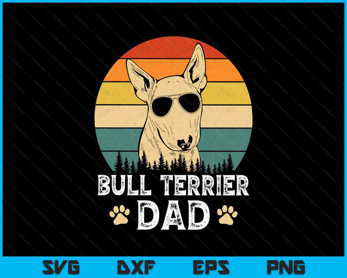 Vintage Bull Terrier Dad Dog Lovers Father's Day Tee SVG PNG Digital Printable Files