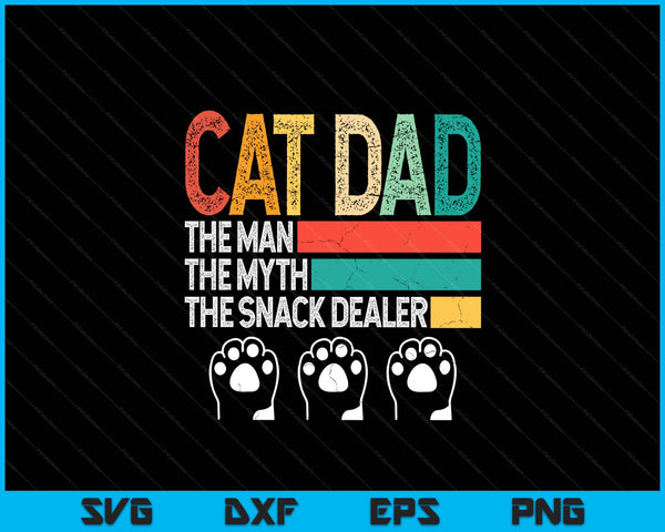 Vintage Cat Dad The Man The Myth Snack Dealer Father’s Day SVG PNG Digital Printable Files
