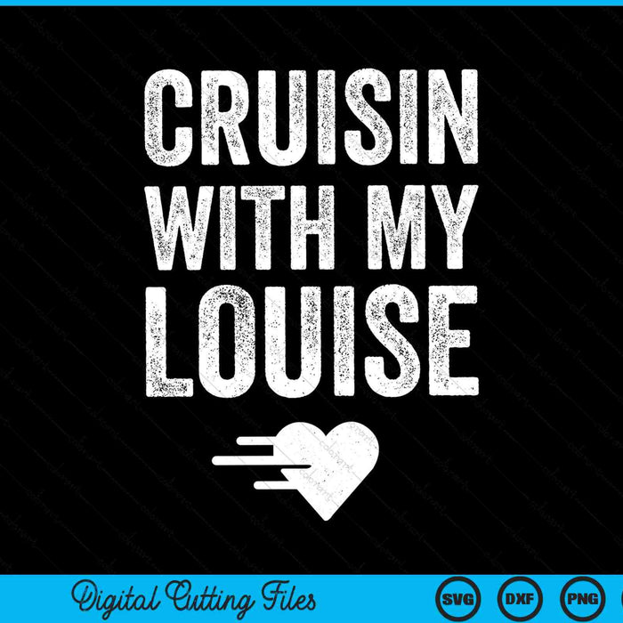 Vintage cruisin with my Louise close friends SVG cut file