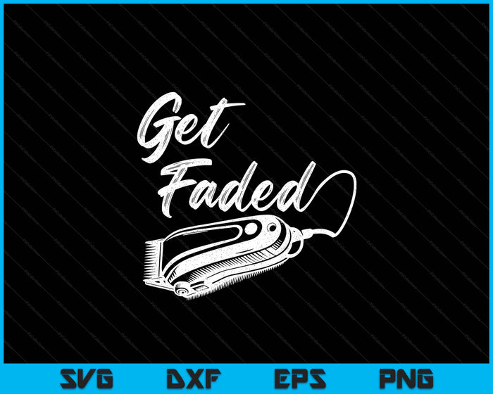 Vintage Distressed Barber Get Faded Clippers Script Tail SVG PNG Digital Printable Files