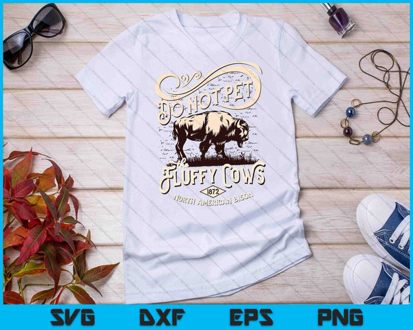 Vintage niet huisdier de pluizige koeien Amerikaanse Bison SVG PNG snijden afdrukbare bestanden - on a t-shirt