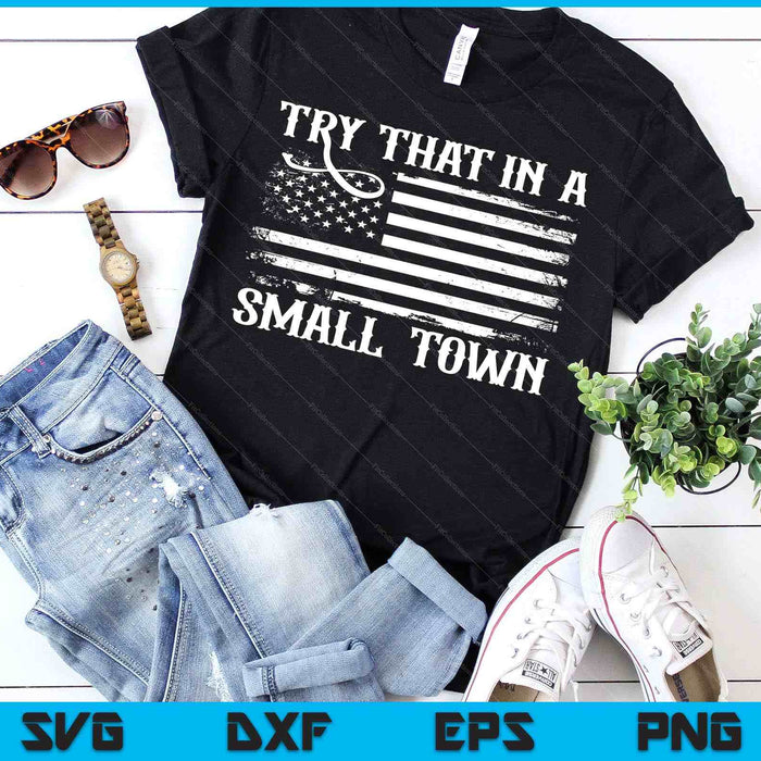 Vintage Don't Try That In My Town American Flag SVG PNG Digital Cutting Files